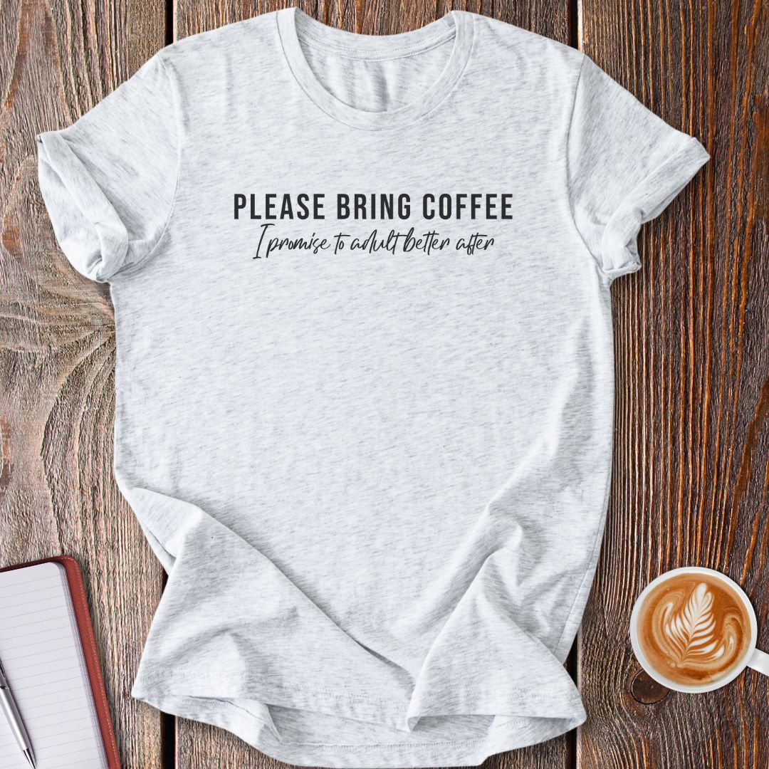 Please Bring Coffee T-Shirt
