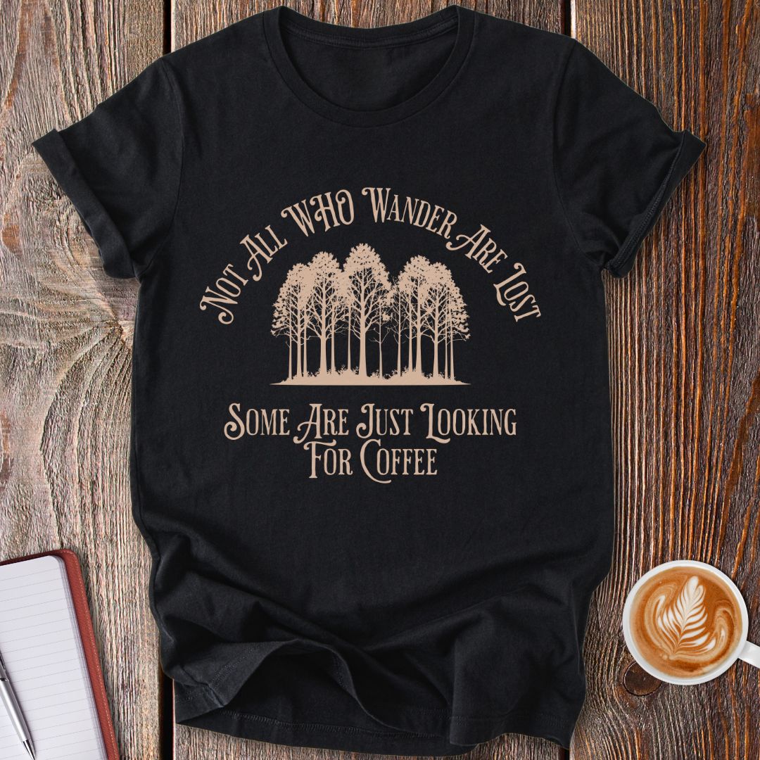 Wandering For Coffee T-Shirt