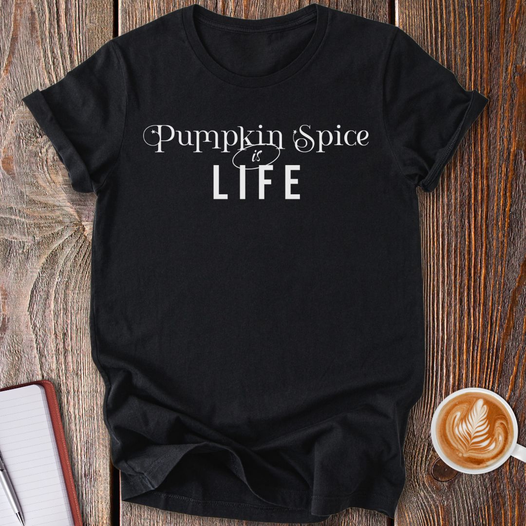 Pumpkin Spice Is Life T-Shirt