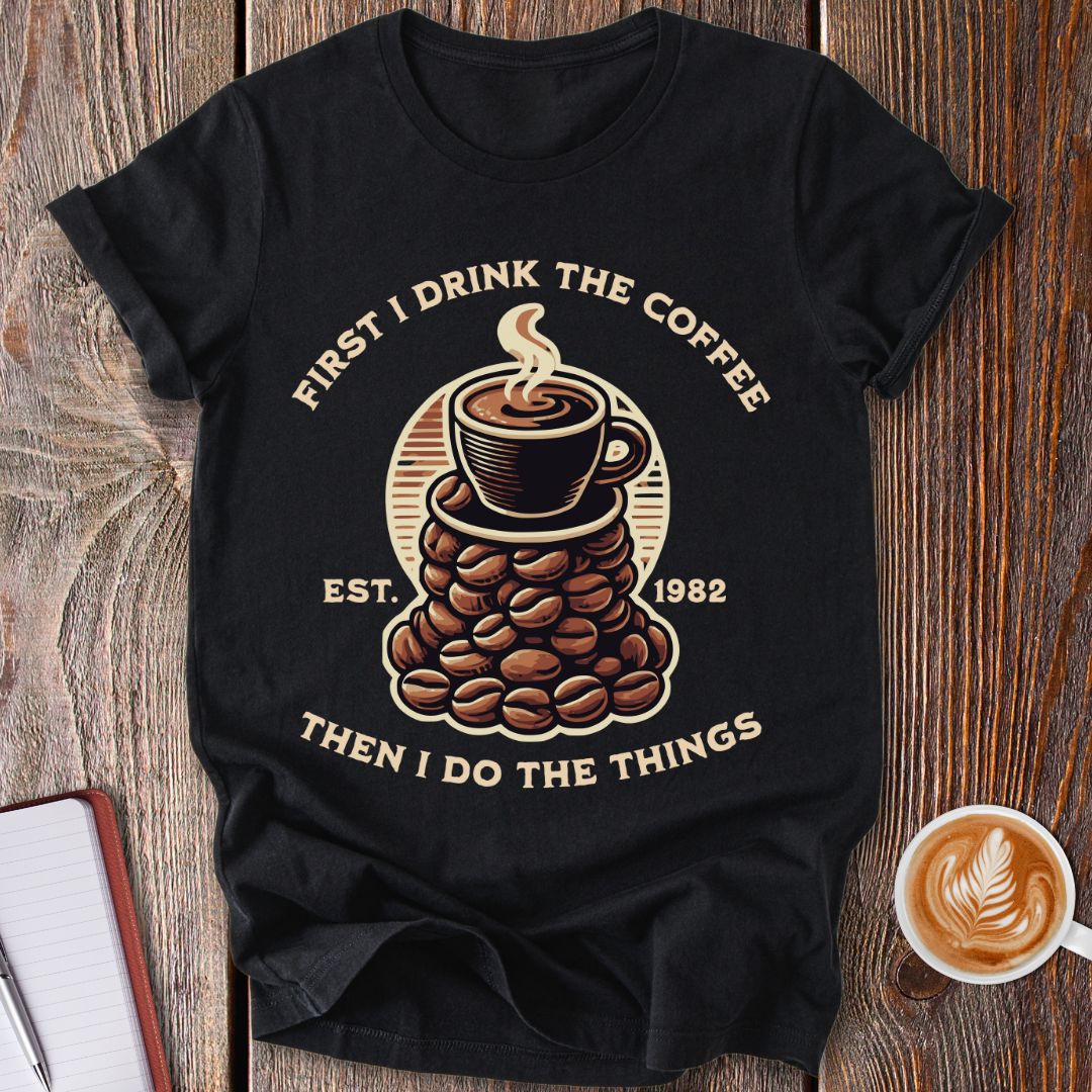 Coffee First T-Shirt