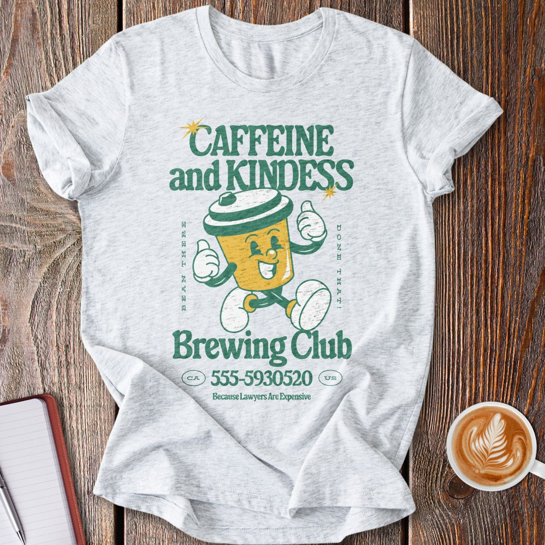 Caffeine and Kindness T-Shirt