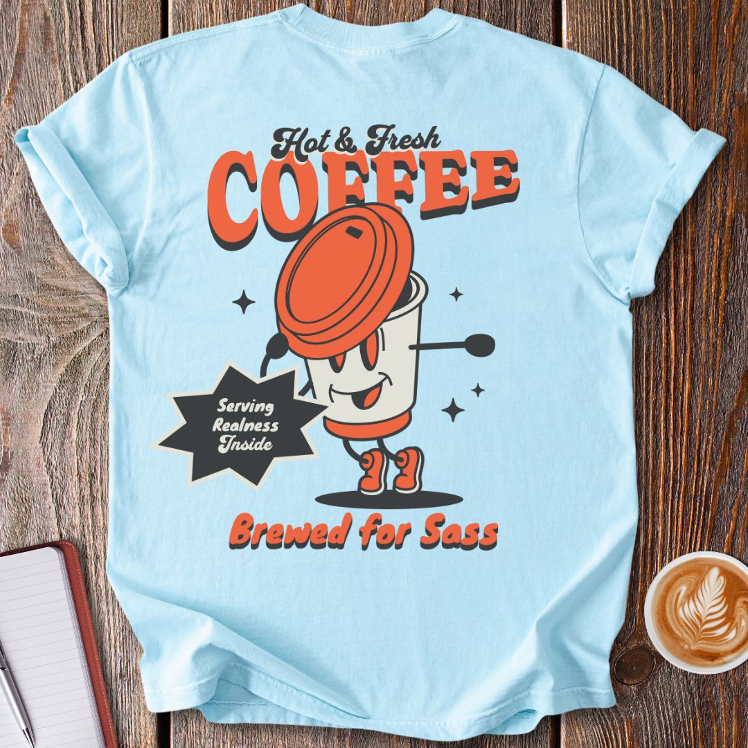 Brewed For Sass T-Shirt
