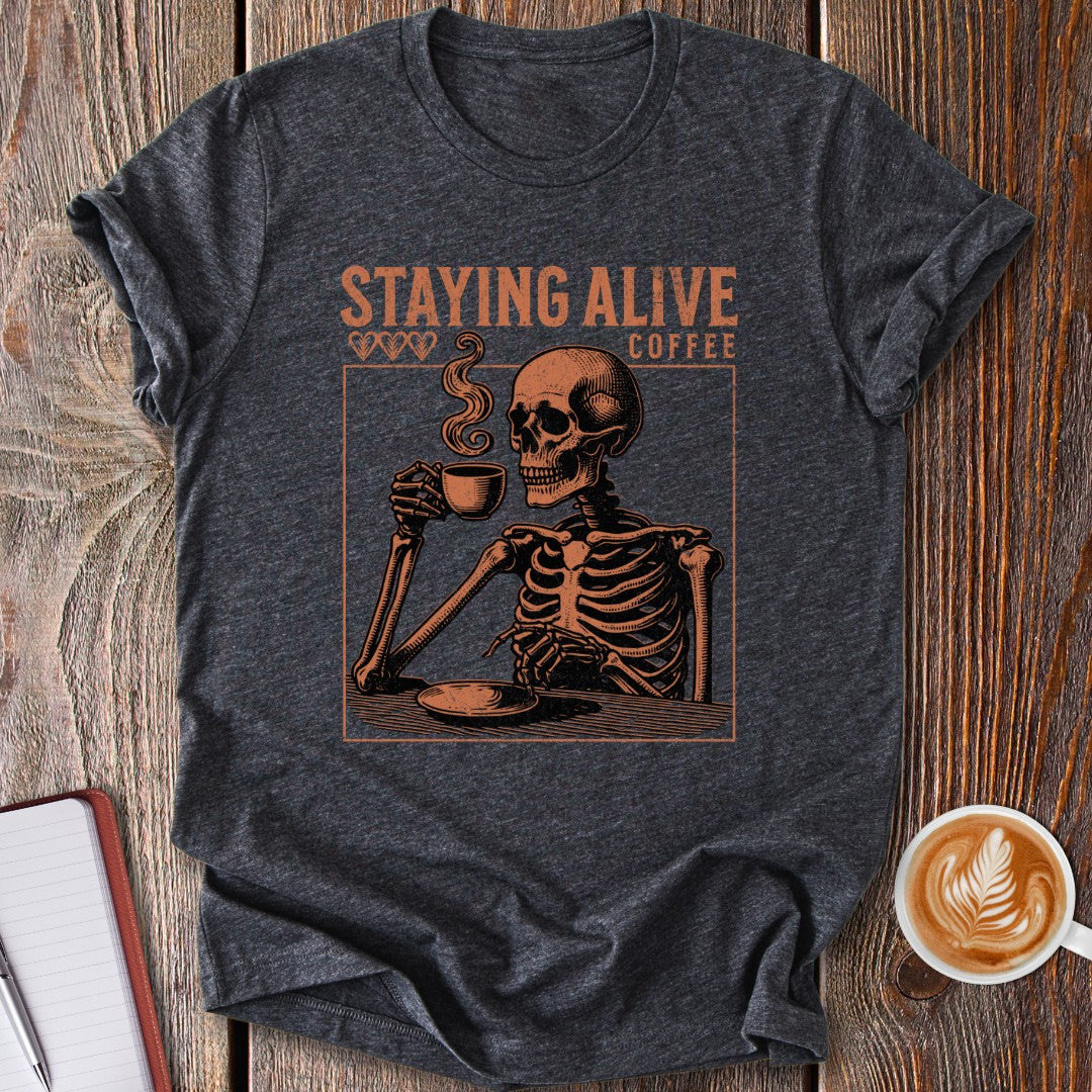 Staying Alive T-Shirt