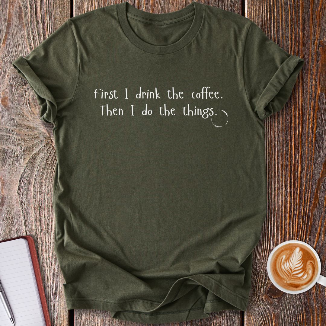Coffee First T-Shirt
