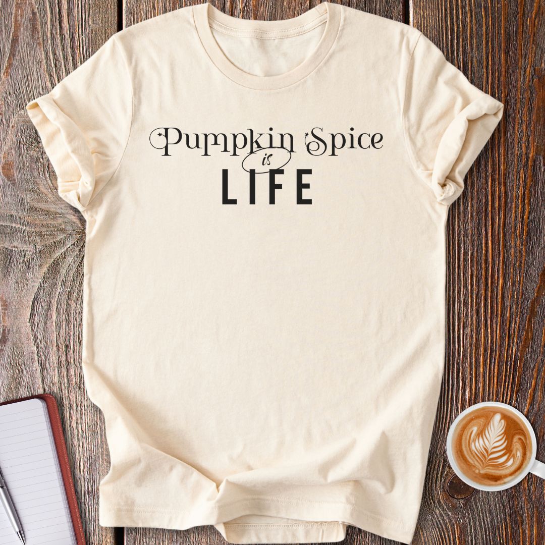 Pumpkin Spice Is Life T-Shirt