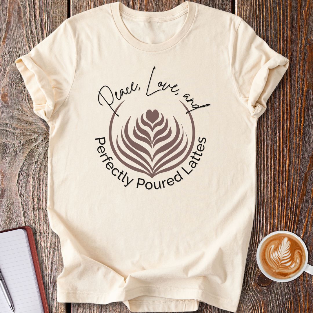 Perfectly Poured Lattes T-Shirt
