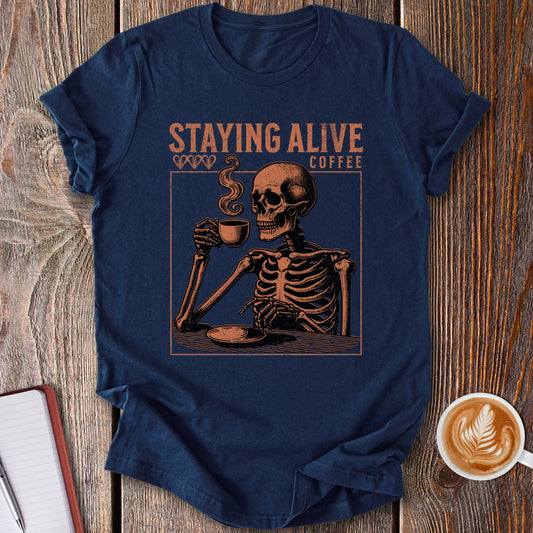 Staying Alive T-Shirt