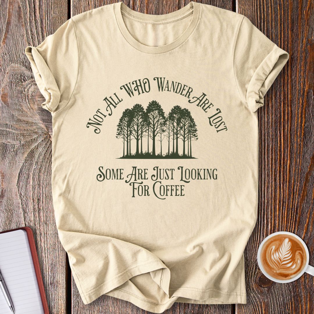 Wandering For Coffee T-Shirt