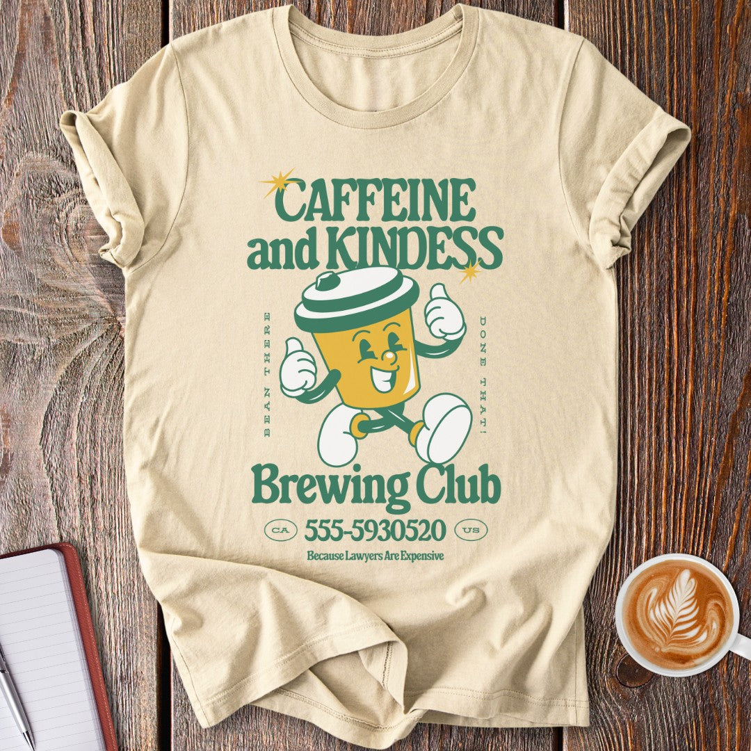 Caffeine and Kindness T-Shirt