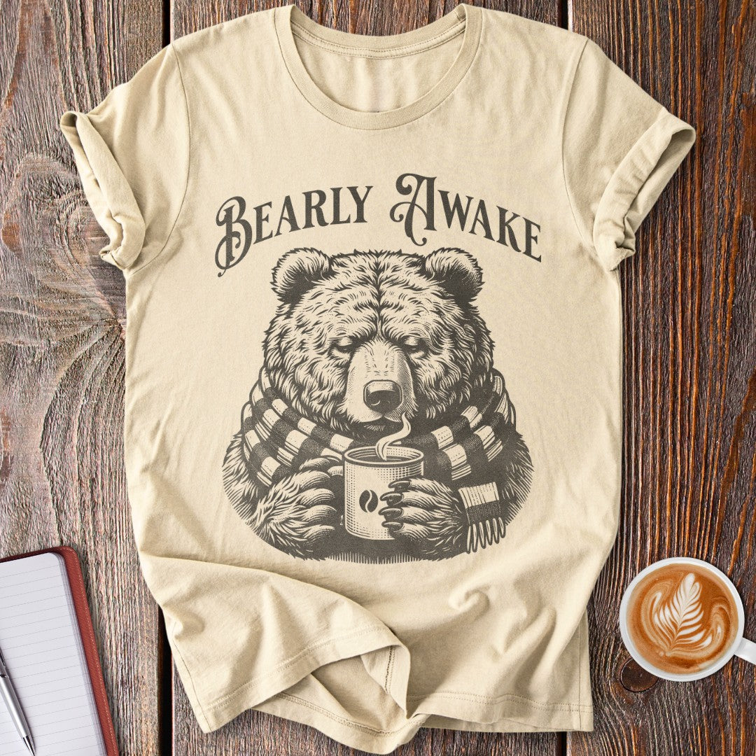 Bearly Awake T-Shirt
