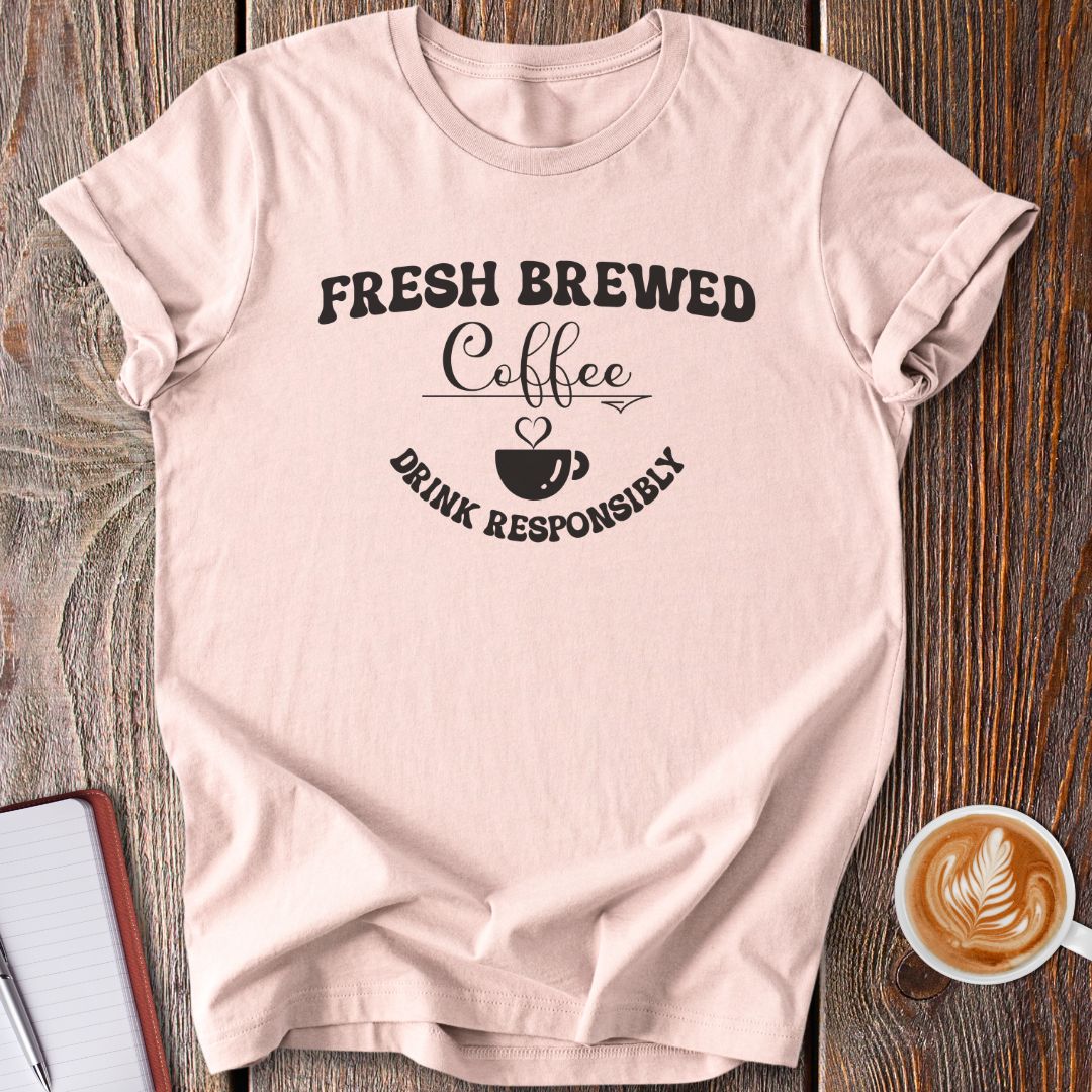 Fresh Brewed T-Shirt