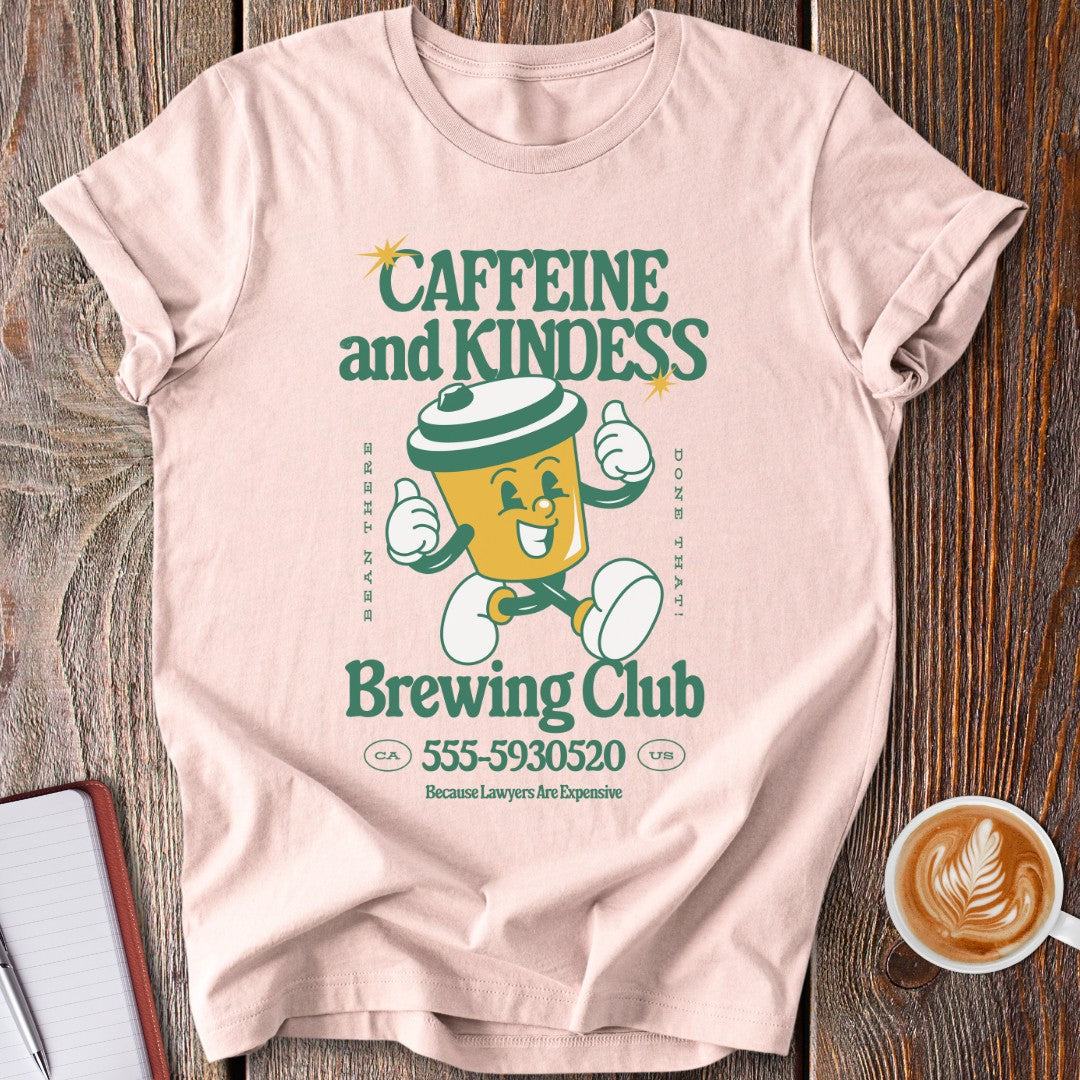 Caffeine and Kindness T-Shirt