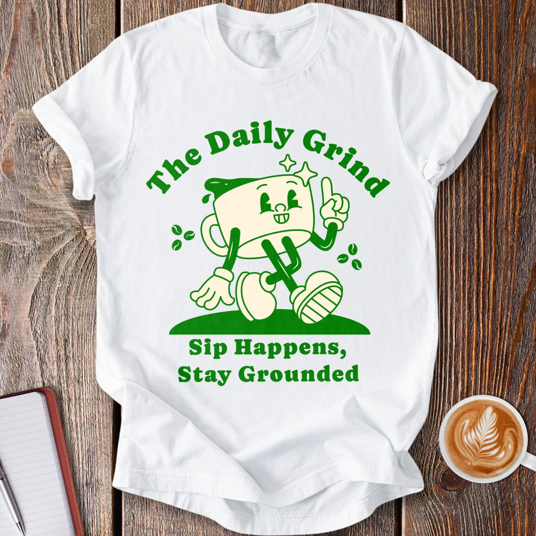 The Daily Grind T-Shirt