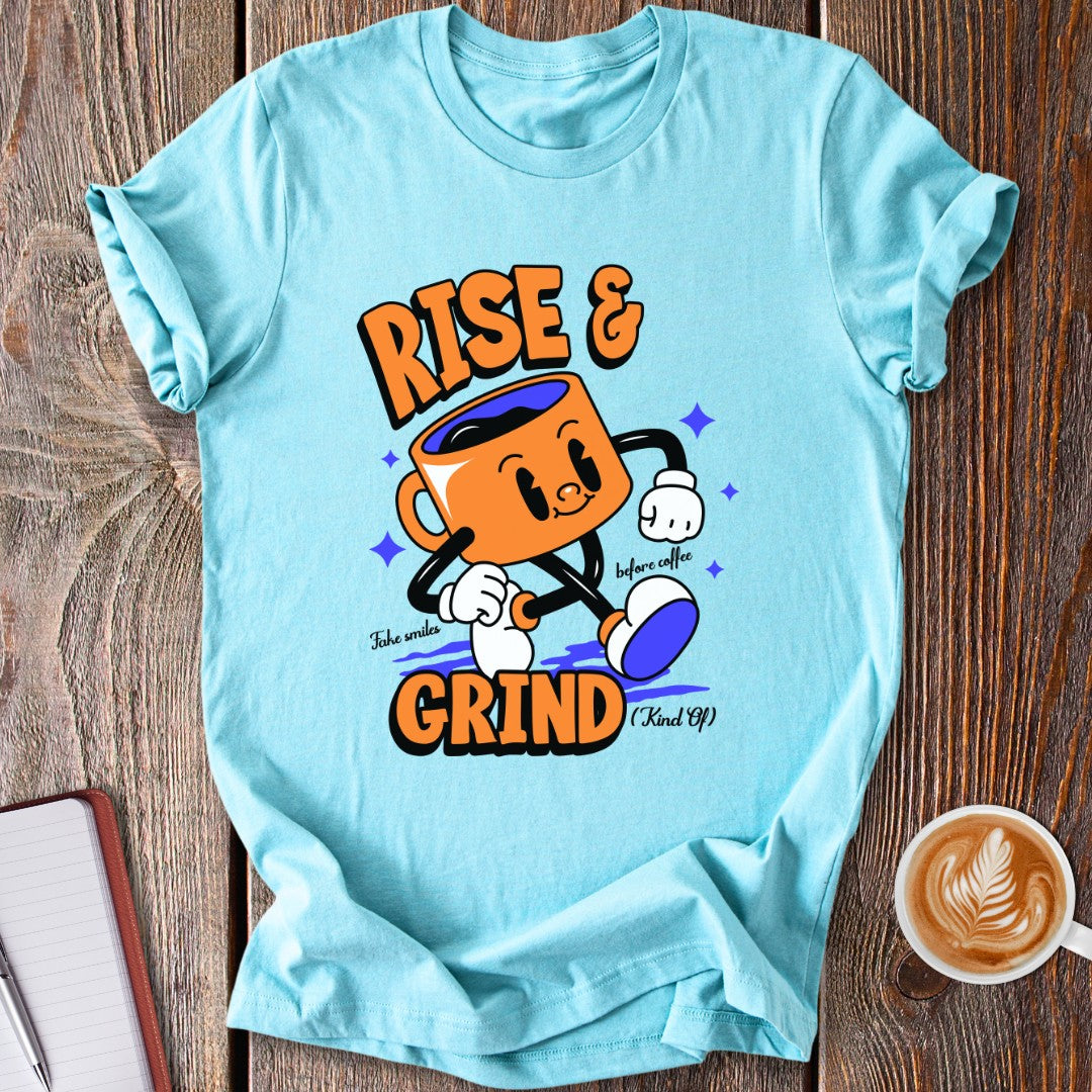 Rise & Grind T-Shirt