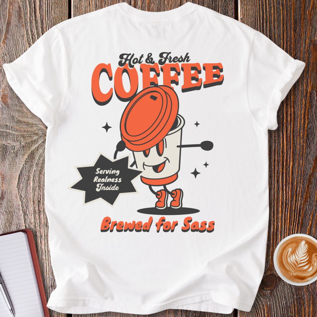 Brewed For Sass T-Shirt