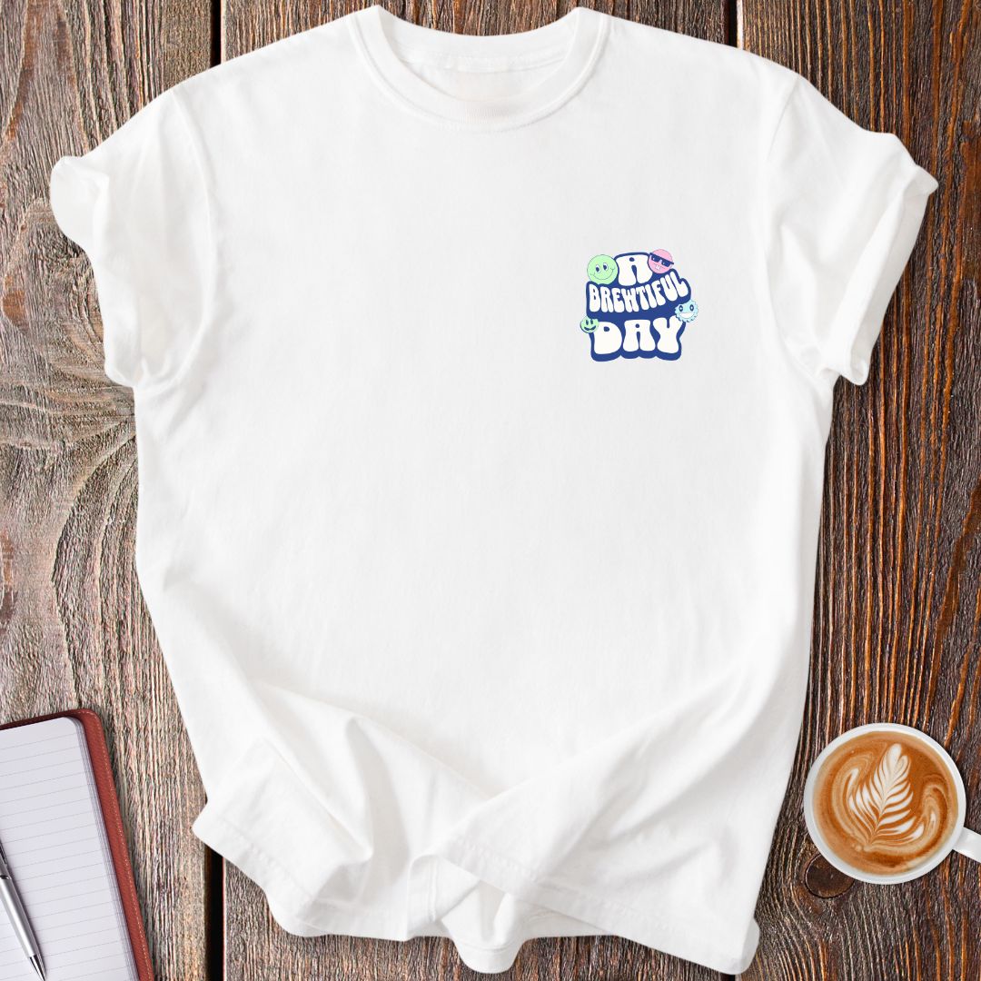 Brewtiful Day T-Shirt