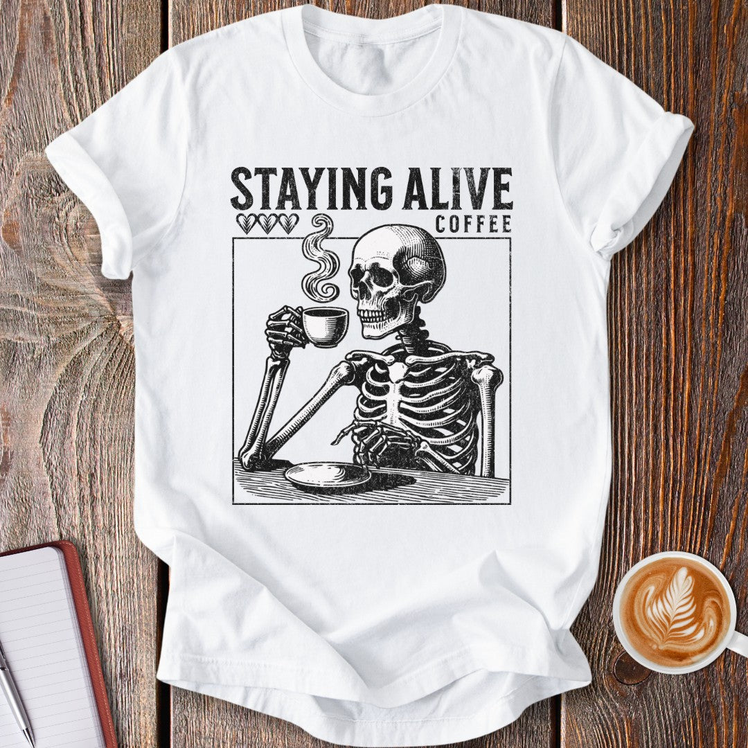 Staying Alive T-Shirt