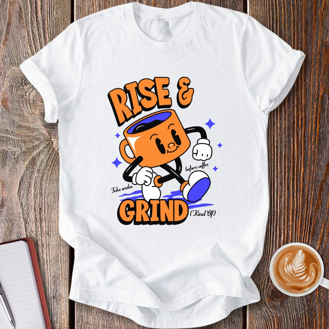 Rise & Grind T-Shirt