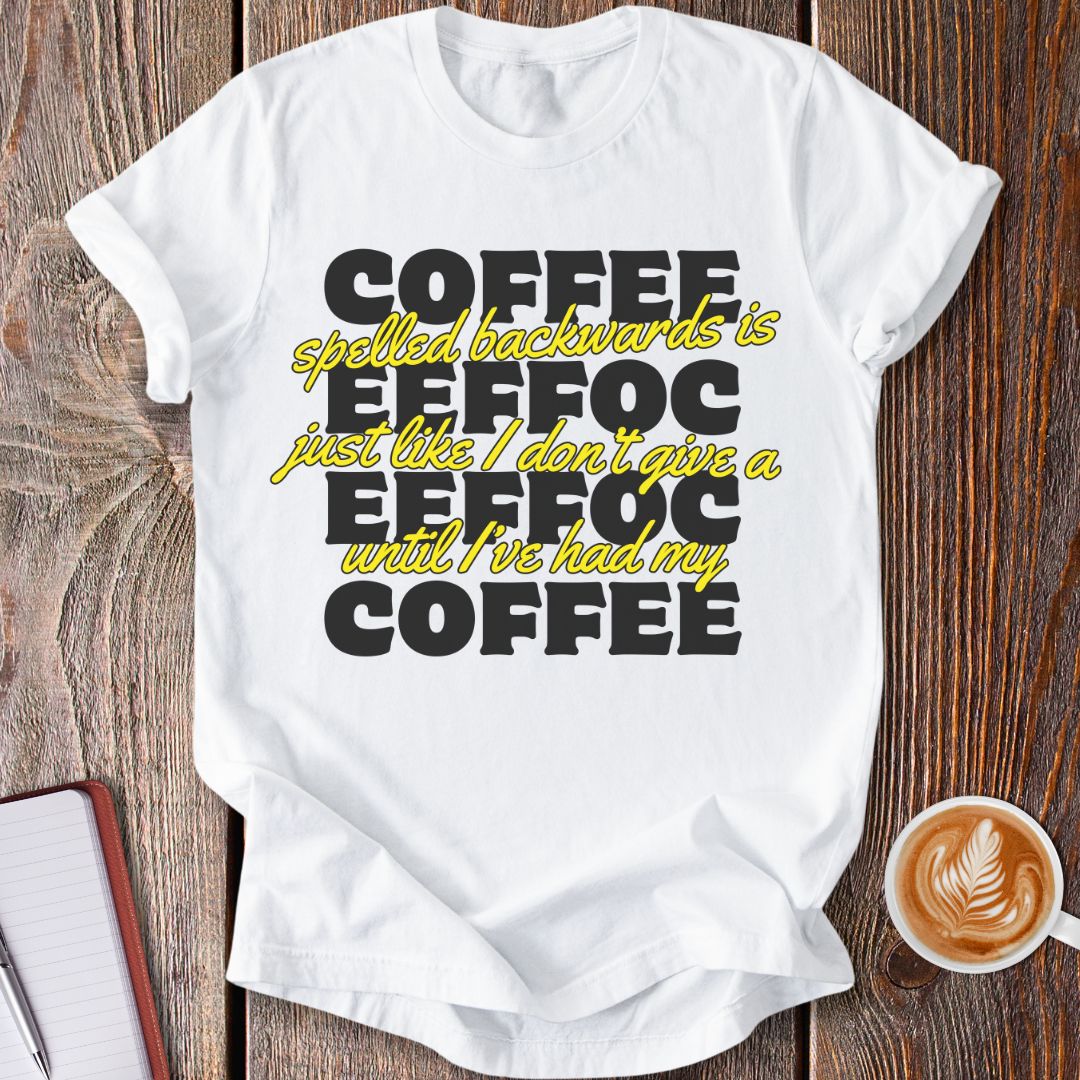 Coffee Backwards T-Shirt