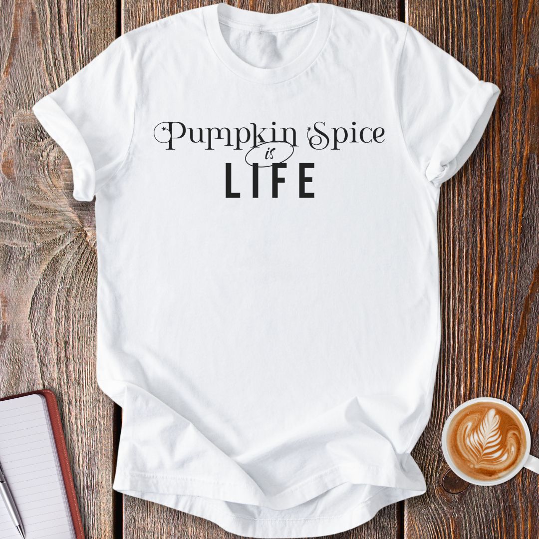 Pumpkin Spice Is Life T-Shirt