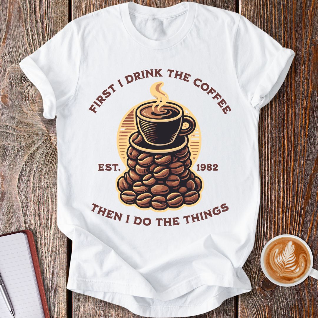 Coffee First T-Shirt