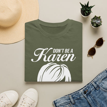 Don't Be A Karen T-Shirt