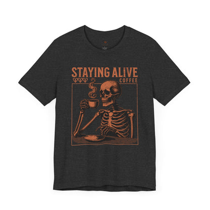 Staying Alive T-Shirt