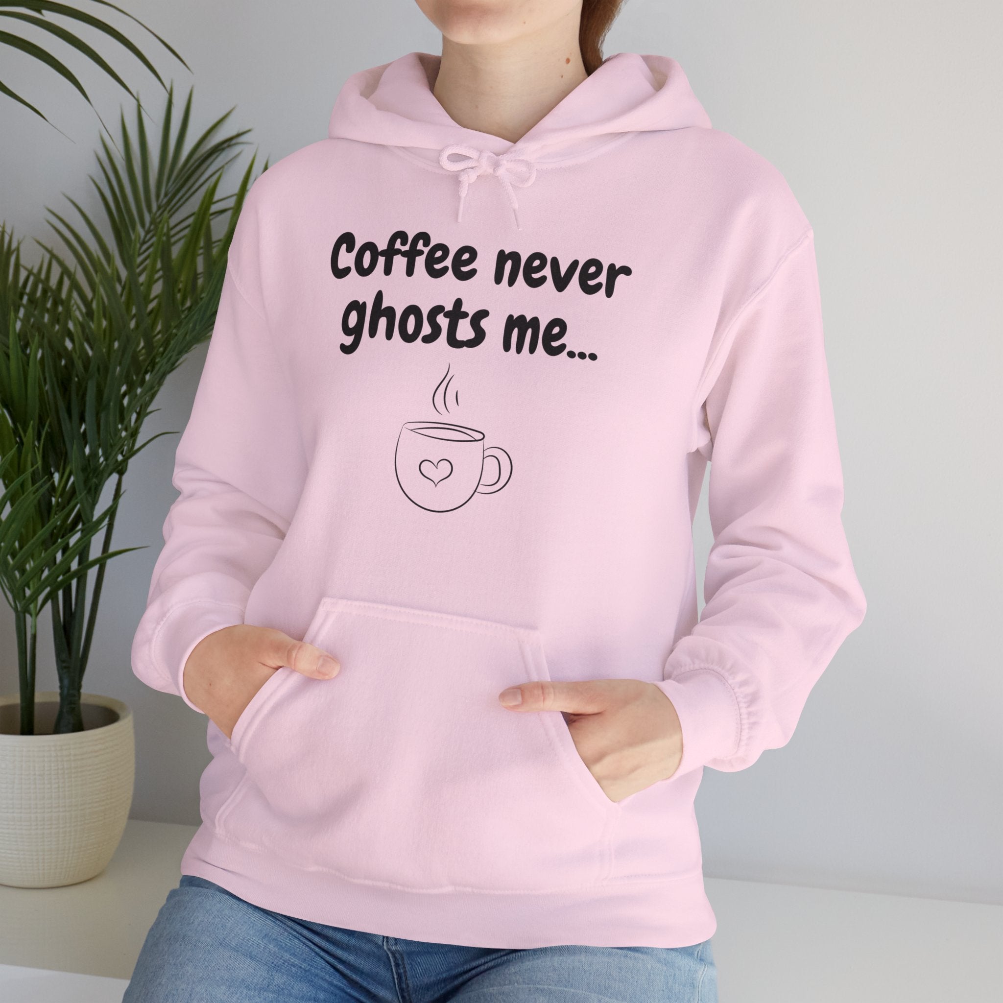 Coffee Never Ghosts Me Hoodie [DATING HUMOR]
