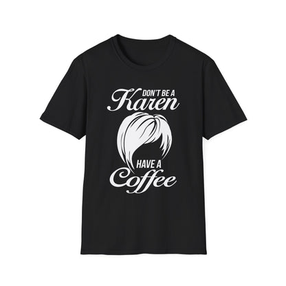 Don't Be A Karen T-Shirt
