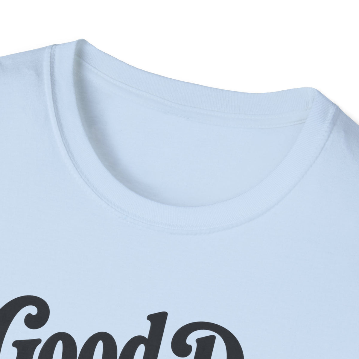 A Good Day T-Shirt