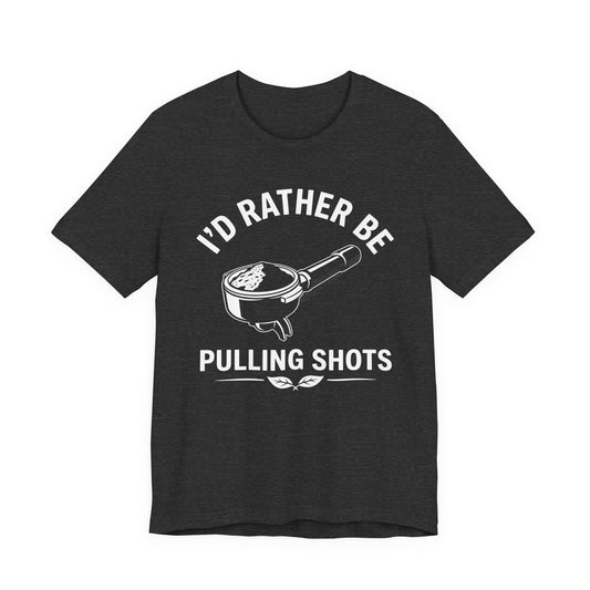 Rather Pull Shots T-Shirt
