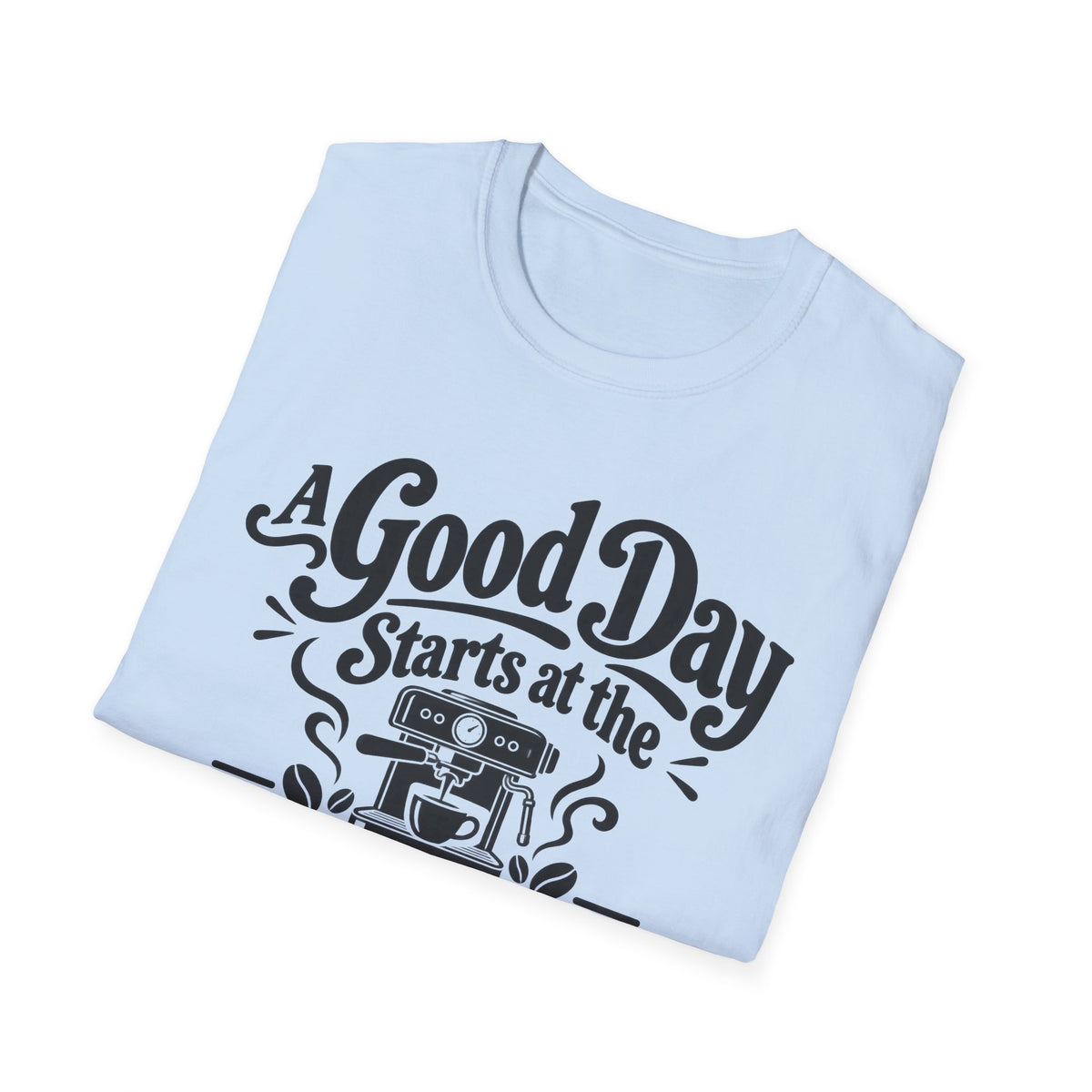 A Good Day T-Shirt