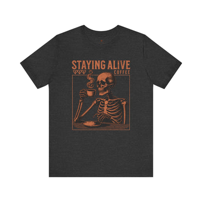 Staying Alive T-Shirt