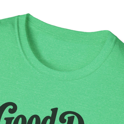 A Good Day T-Shirt