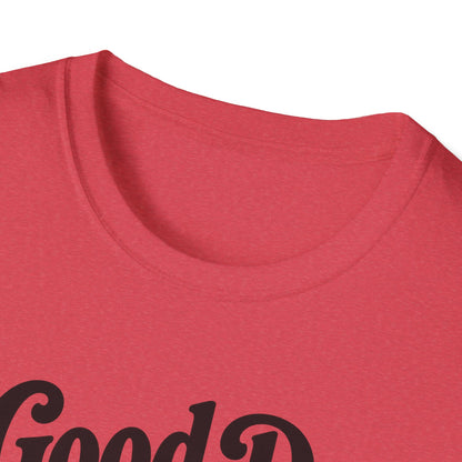 A Good Day T-Shirt