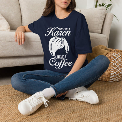 Don't Be A Karen T-Shirt
