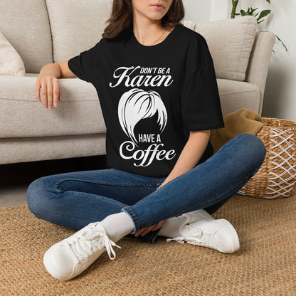 Don't Be A Karen T-Shirt