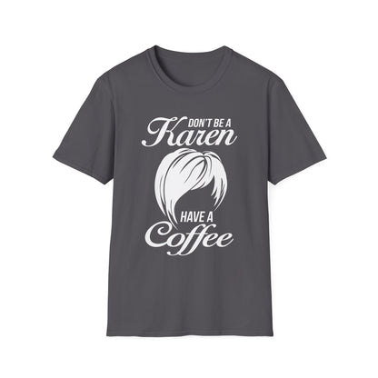 Don't Be A Karen T-Shirt