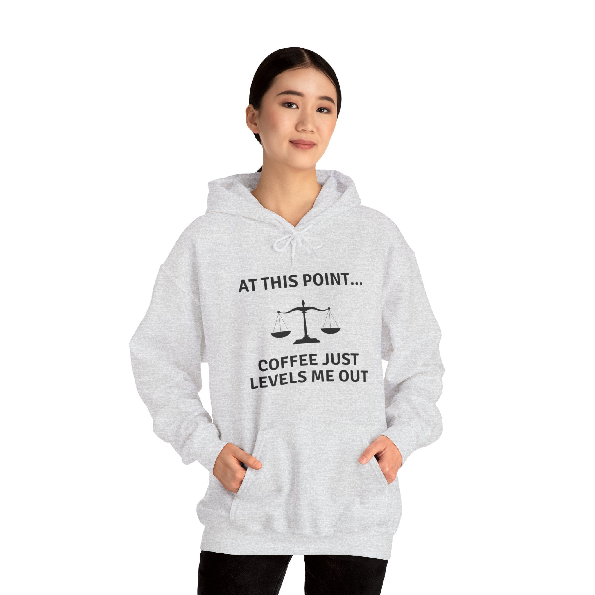 Coffee Just Levels Me Out Hoodie [FUNNY & HONEST]