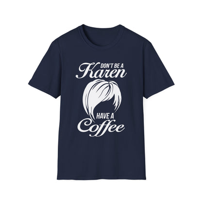 Don't Be A Karen T-Shirt