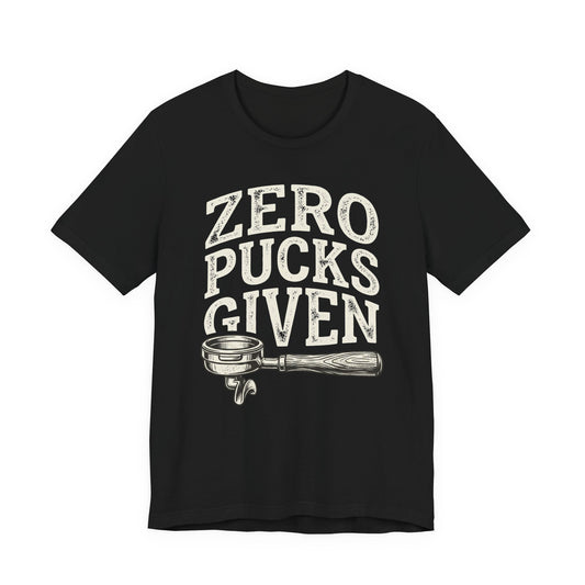 Zero Pucks Given T-Shirt