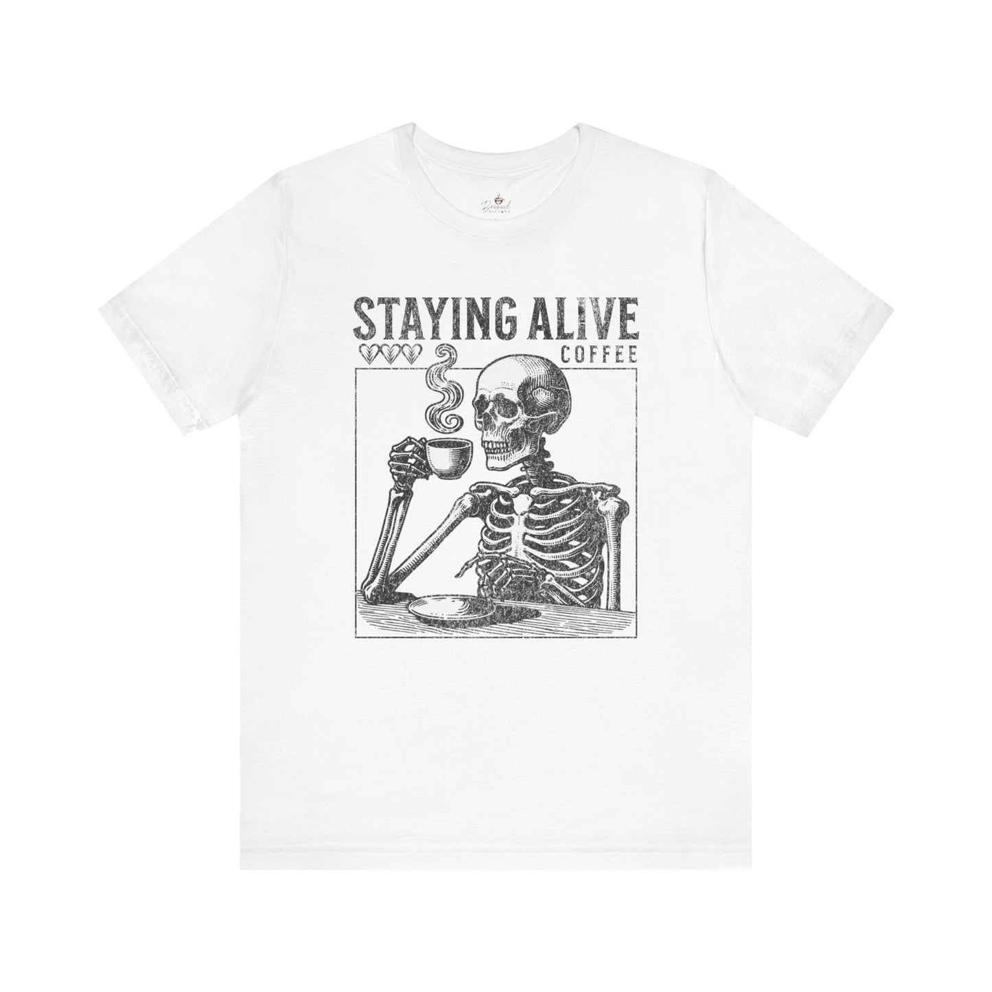Staying Alive T-Shirt