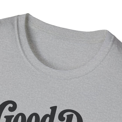A Good Day T-Shirt