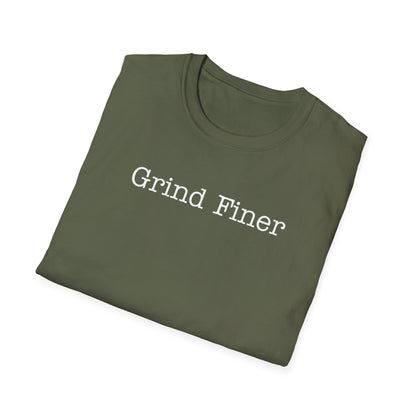 Grind Finer T-Shirt