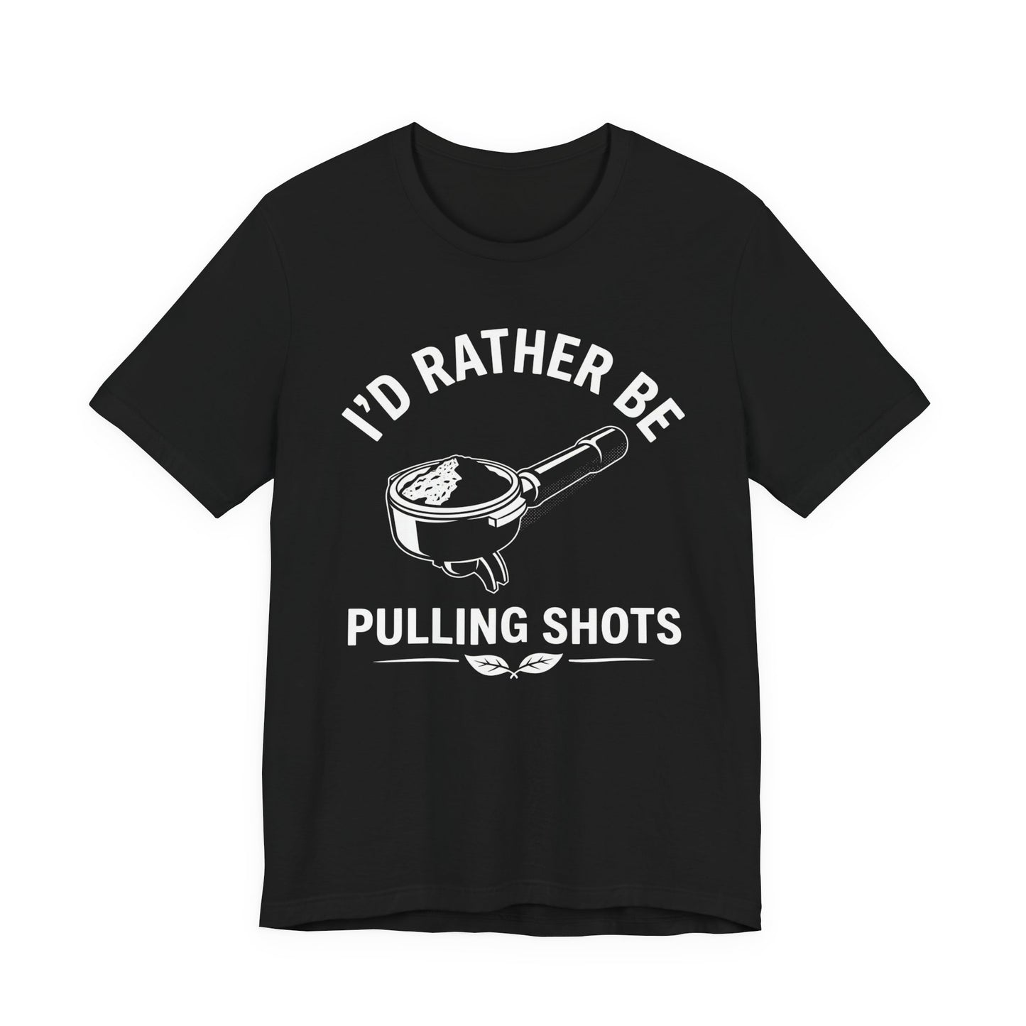 Rather Pull Shots T-Shirt