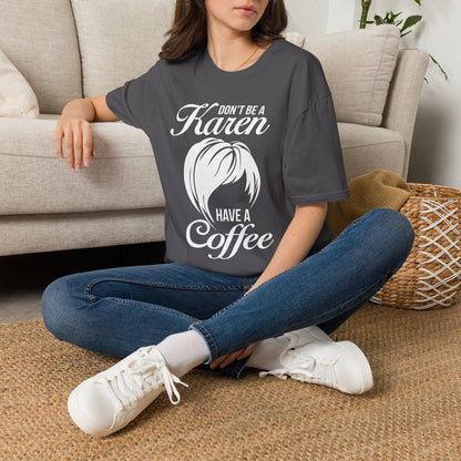 Don't Be A Karen T-Shirt