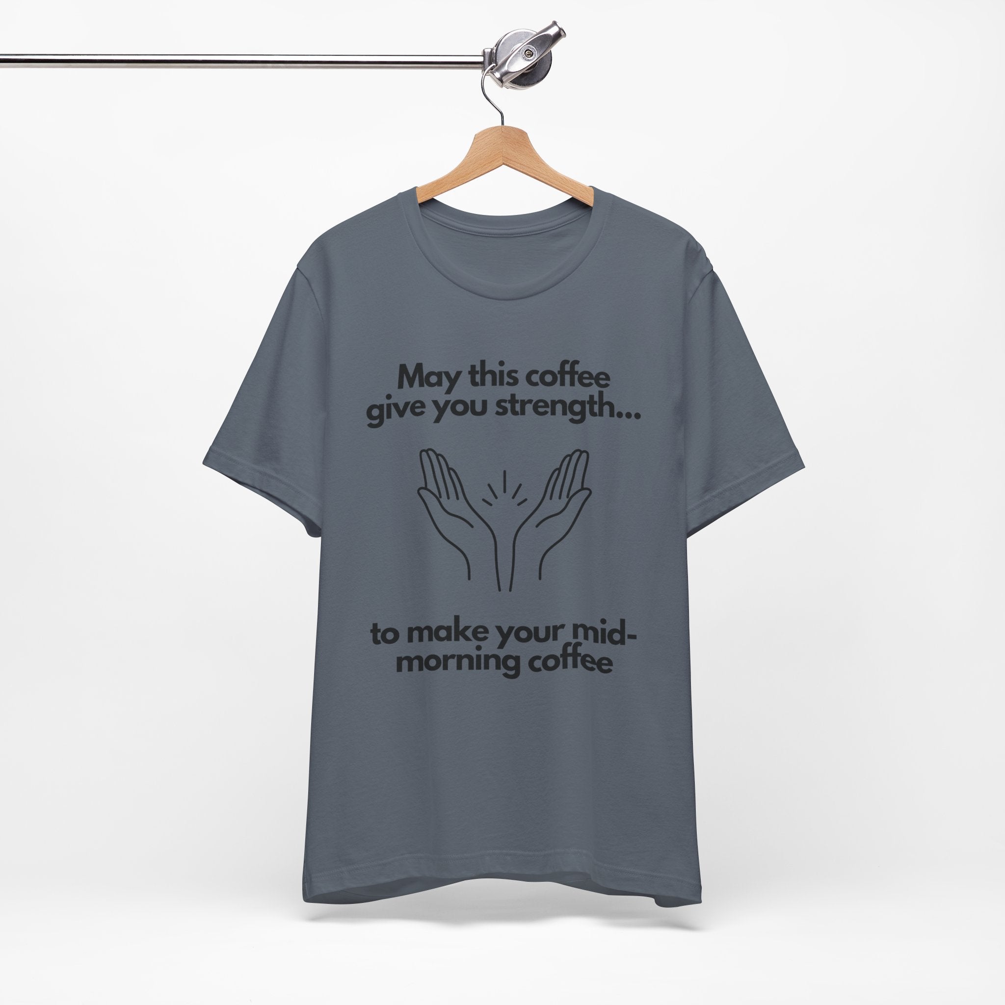May This Coffee Give You Strength T-Shirt [FUNNY]