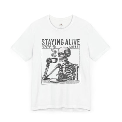 Staying Alive T-Shirt