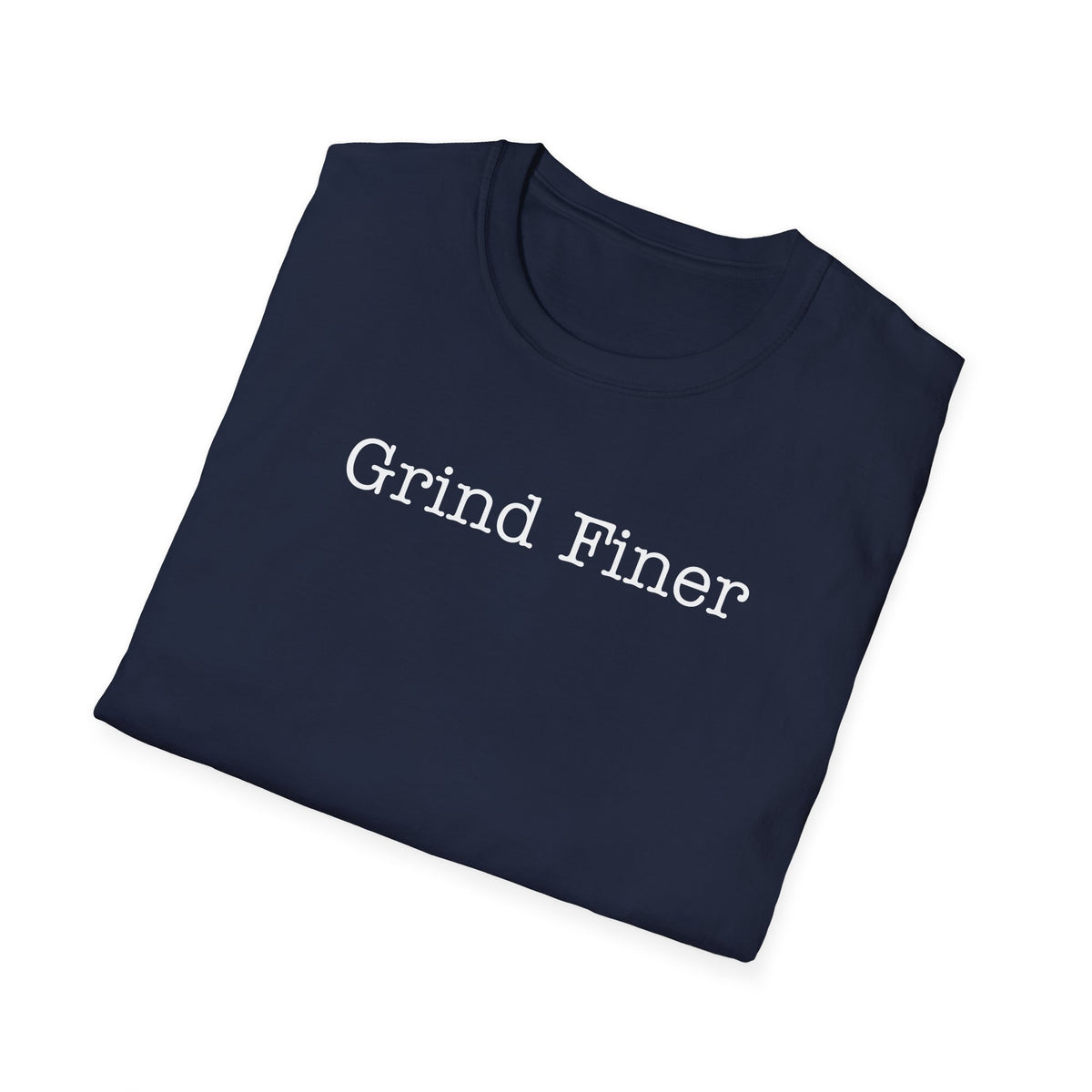 Grind Finer T-Shirt