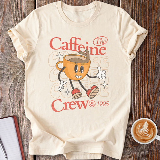 The Caffeine Crew T-Shirt